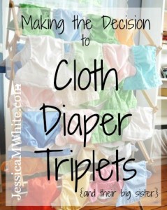 Making the Decision to Cloth Diaper Triplets {and their big sister} @LifeintheWhiteHouse