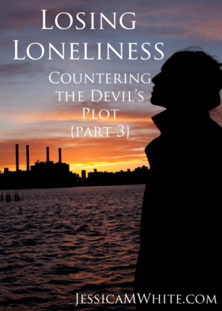 Fighting Against Satan's efforts to keep us lonely: Countering the Devil's Plot @JessicAMWhite.com